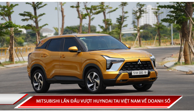 MITSUBISHI LẦN ĐẦU VƯỢT HUYNDAI TAI VIỆT NAM VỀ DOANH SỐ
